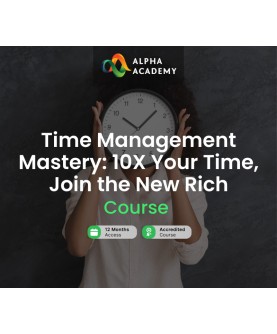 Time Management Mastery: 10X Your Time, Join the New Rich Alpha Academy Code Key GLOBAL